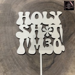 Topper/dekor Holy Sh*T I'M 30