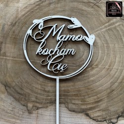 Topper - "Mamo kocham Cię"...