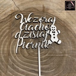 Topper "Wczoraj ciacho...